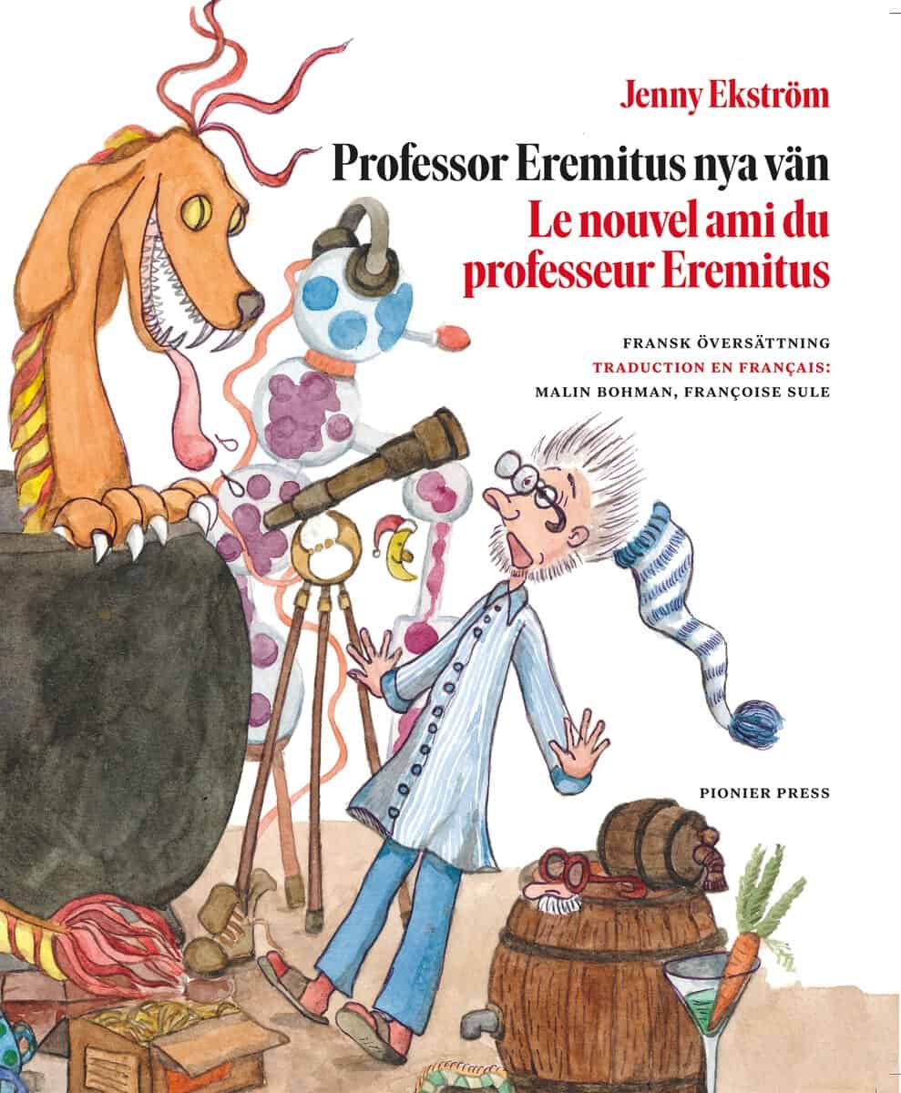 Jenny Ekström : Professor Eremitus nya vän / Le nouvel ami du professeur Eremitus