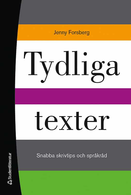 Jenny Forsberg : Tydliga texter : snabba skrivtips och språkråd