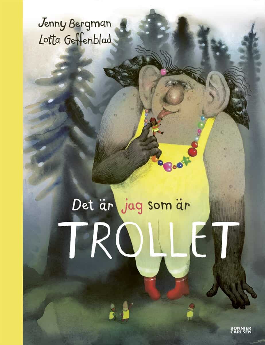 Bergman, Jenny; Geffenblad, Lotta : Det är jag som är trollet