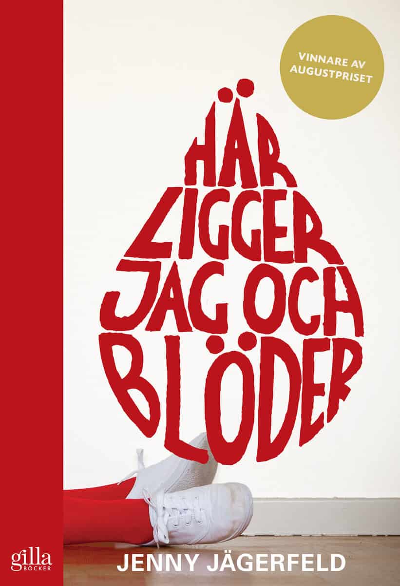 Jenny Jägerfeld : Här ligger jag och blöder