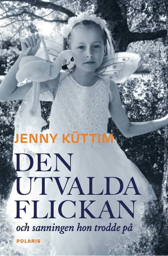 Jenny Küttim : Den utvalda flickan : och sanningen hon trodde på