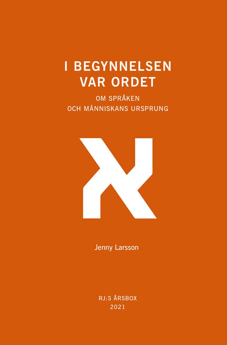 Jenny Larsson : I begynnelsen var ordet (RJ:s årsbox 2021. Orden)