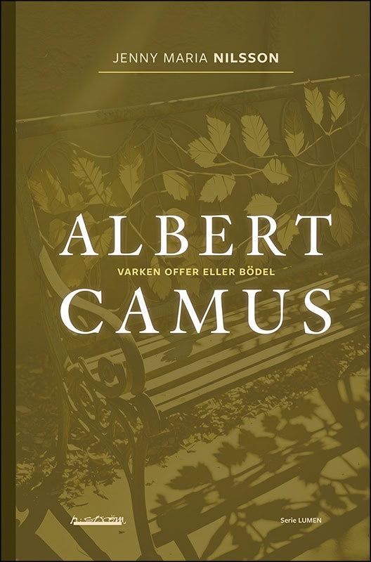 Jenny Maria Nilsson : Albert Camus : varken offer eller bödel