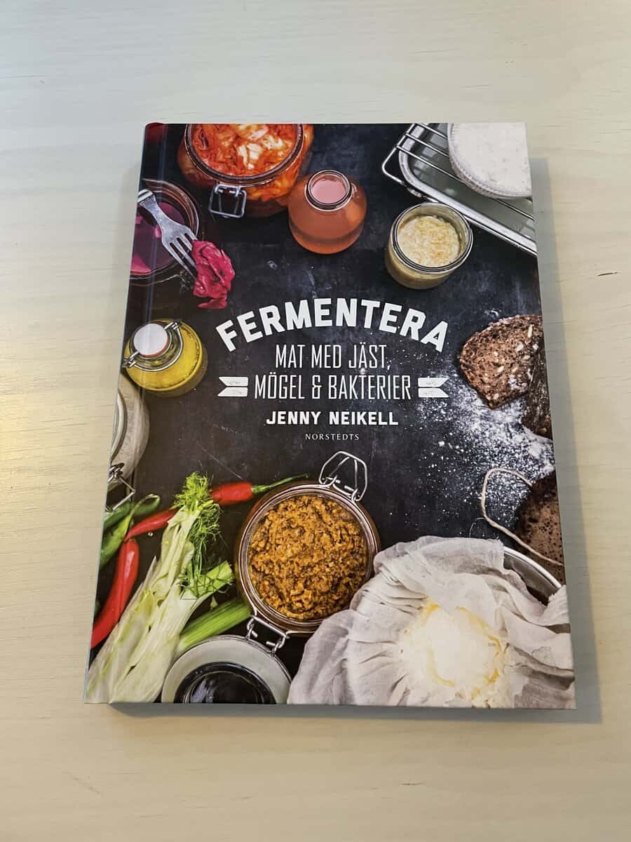 Jenny Neikell : Fermentera mat med jäst, mögel & bakterier