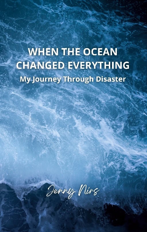 Jenny Nirs : When the ocean changed everything : my journey through disaster