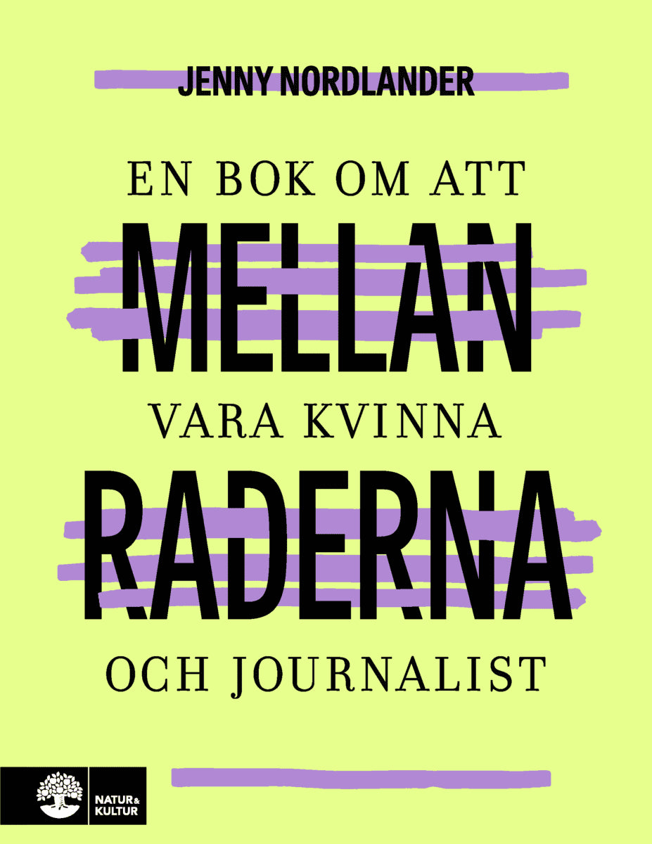 Jenny Nordlander : Mellan raderna : en bok om att vara kvinna och journalist
