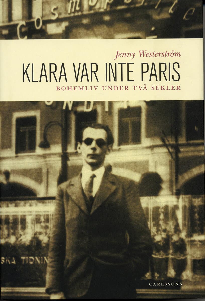 Jenny Westerström : Klara var inte Paris : bohemliv under två sekler