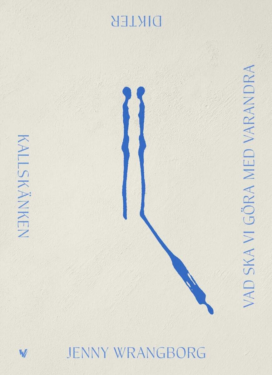 Jenny Wrangborg : Kallskänken/Vad ska vi göra med varandra