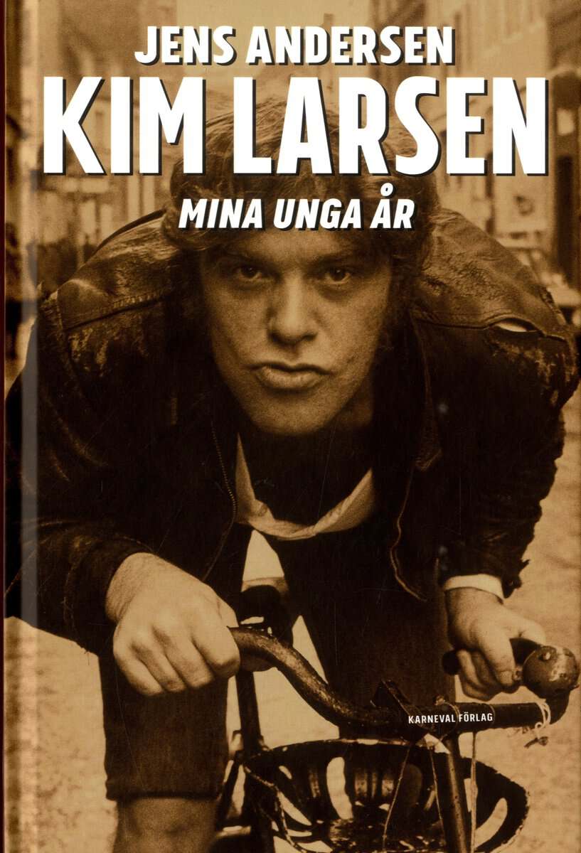 Jens Andersen : Kim Larsen : mina unga år