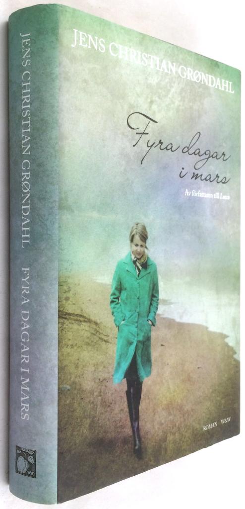 Jens Christian Grøndahl : Fyra dagar i mars