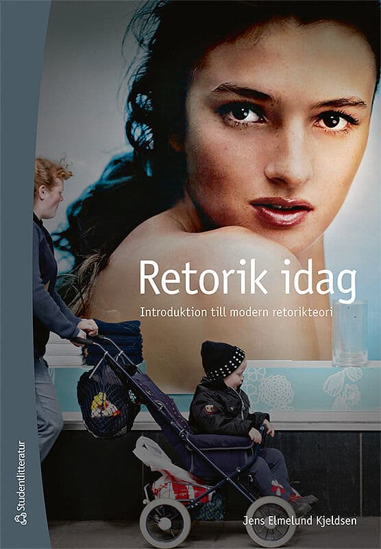 Jens E. Kjeldsen : Retorik idag : introduktion till modern retorikteori