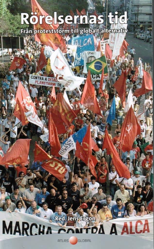 Jens Ergon : Rörelsernas tid. Från proteststorm till globalt alternativ