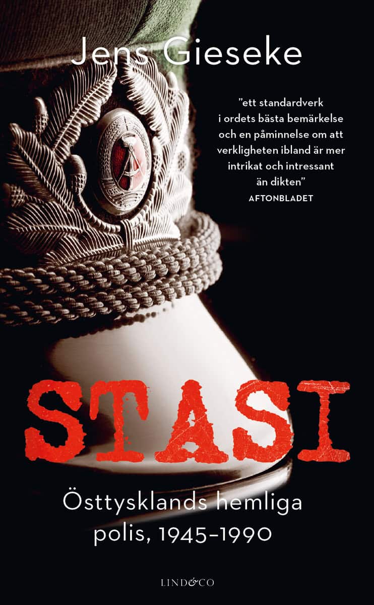 Jens Gieseke : Stasi : Östtysklands hemliga polis, 1945-1990