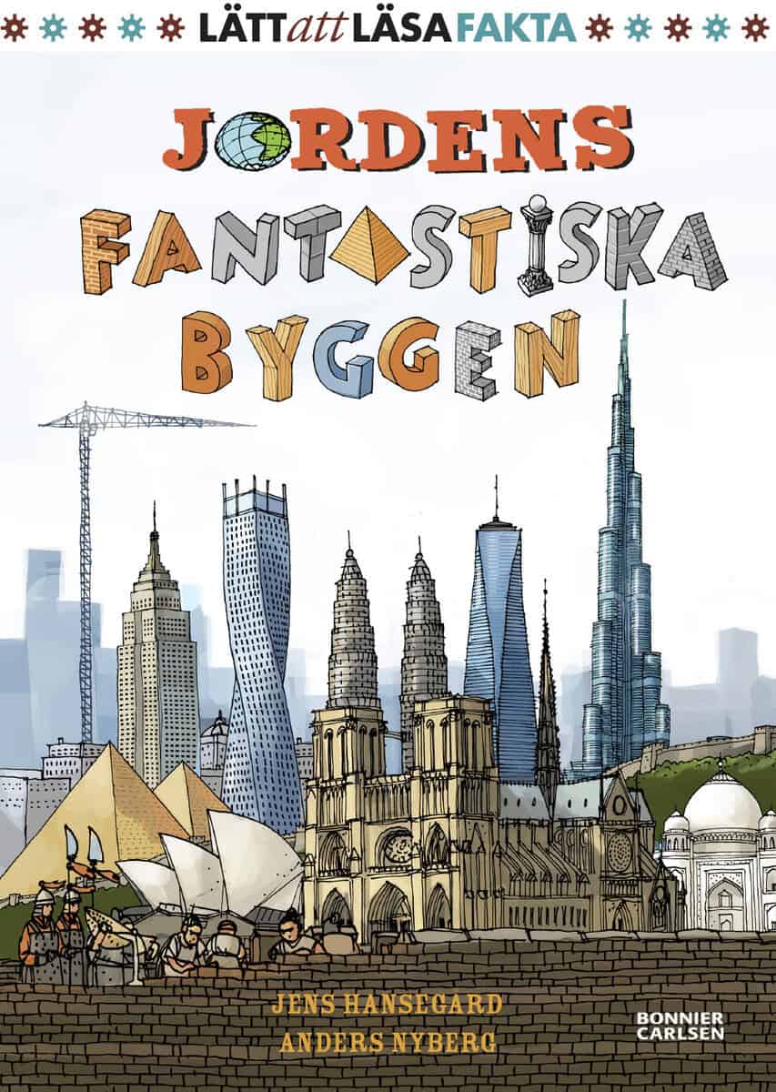 Jens Hansegård : Jordens fantastiska byggen