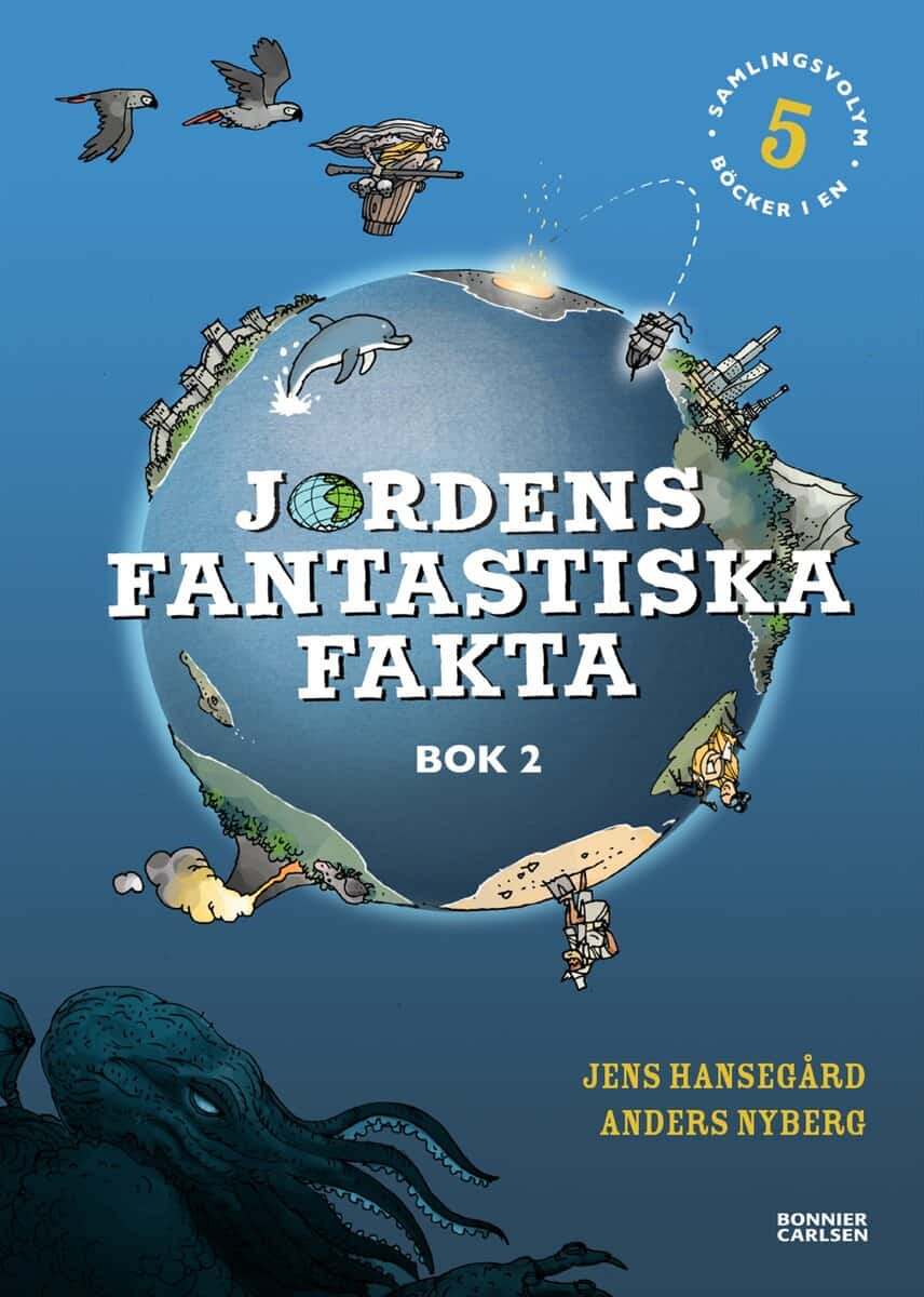 Jens Hansegård : Jordens fantastiska fakta. Bok 2 (samlingsvolym, 5 böcker i en)