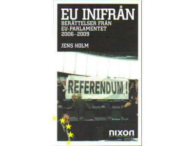 Jens Holm : EU inifrån. Berättelser från EU-parlamentet 2006-2009