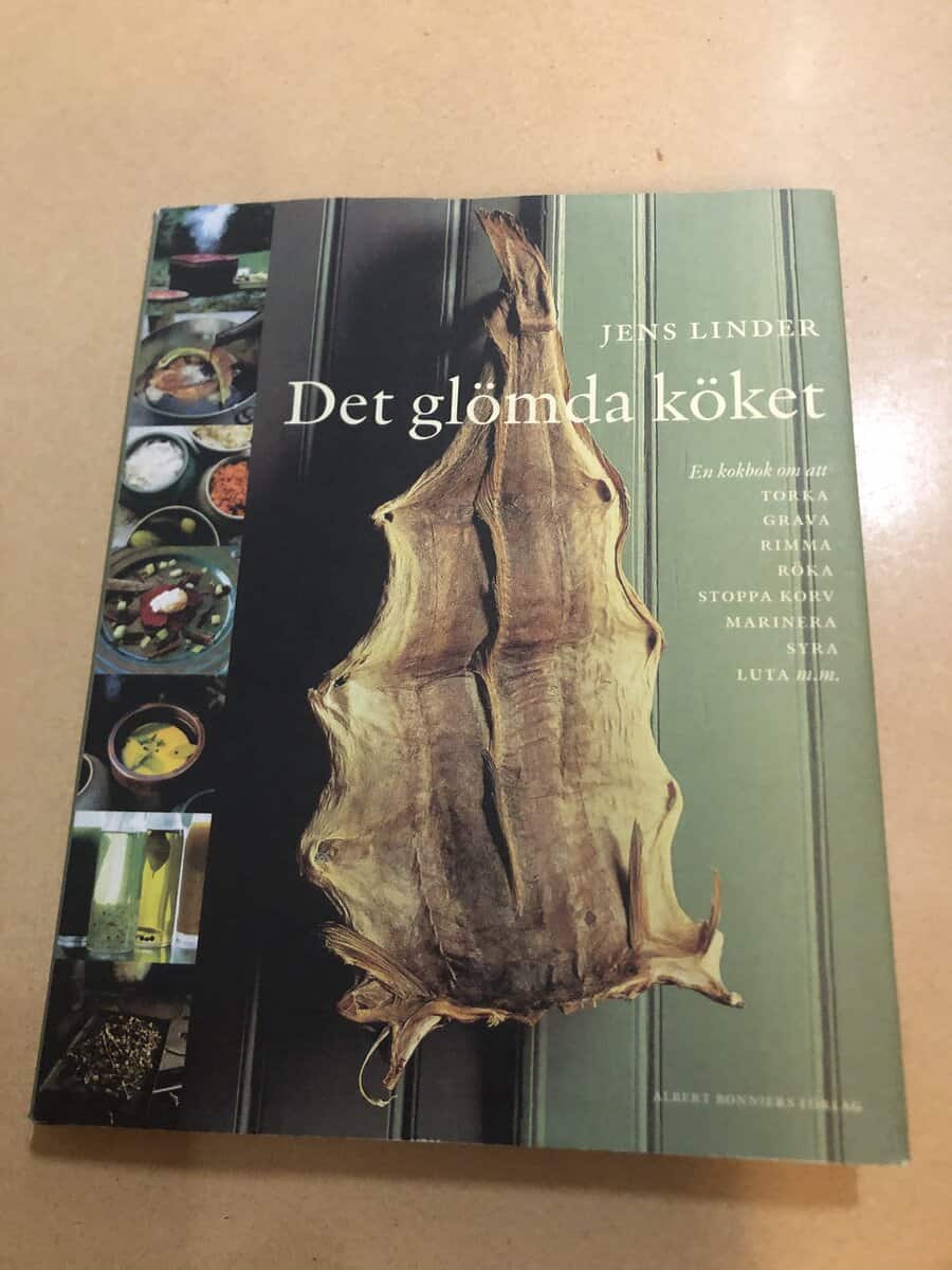 Jens Linder : Det glömda köket en bok om att torka, grava, rimma, röka, stoppa korv, marinera, syra, luta, smaksätta olja, vinäger och alkohol & baka knäckebröd och skorpor