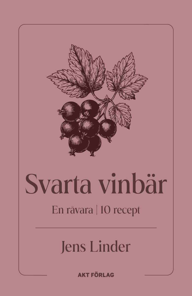 Jens Linder : En råvara : Svarta vinbär