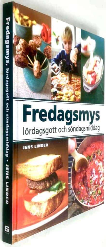 Jens Linder : Fredagsmys, lördagsgott och söndagsmiddag
