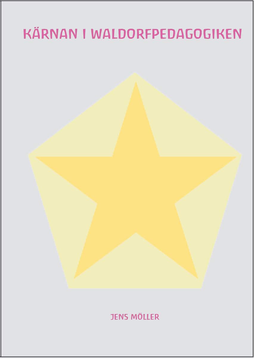 Jens Möller : Kärnan i waldorfpedagogiken