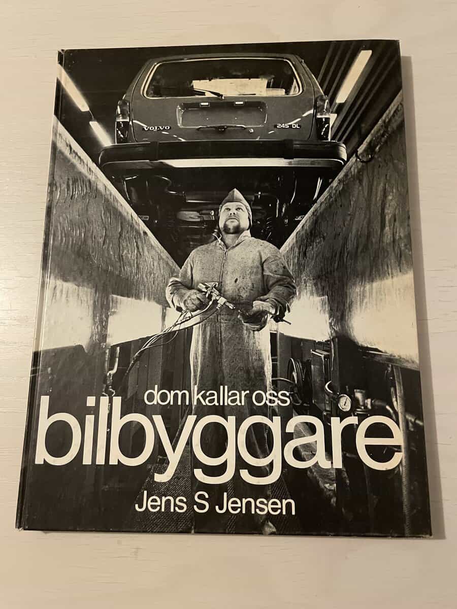 Jens S. Jensen : Dom kallar oss bilbyggare en berättelse om arbete och arbetare vid Volvo Torslandaverken i Göteborg