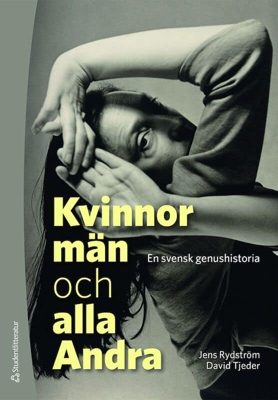 Rydström, Jens ; Tjeder, David : Kvinnor, män och alla Andra : en svensk genushistoria