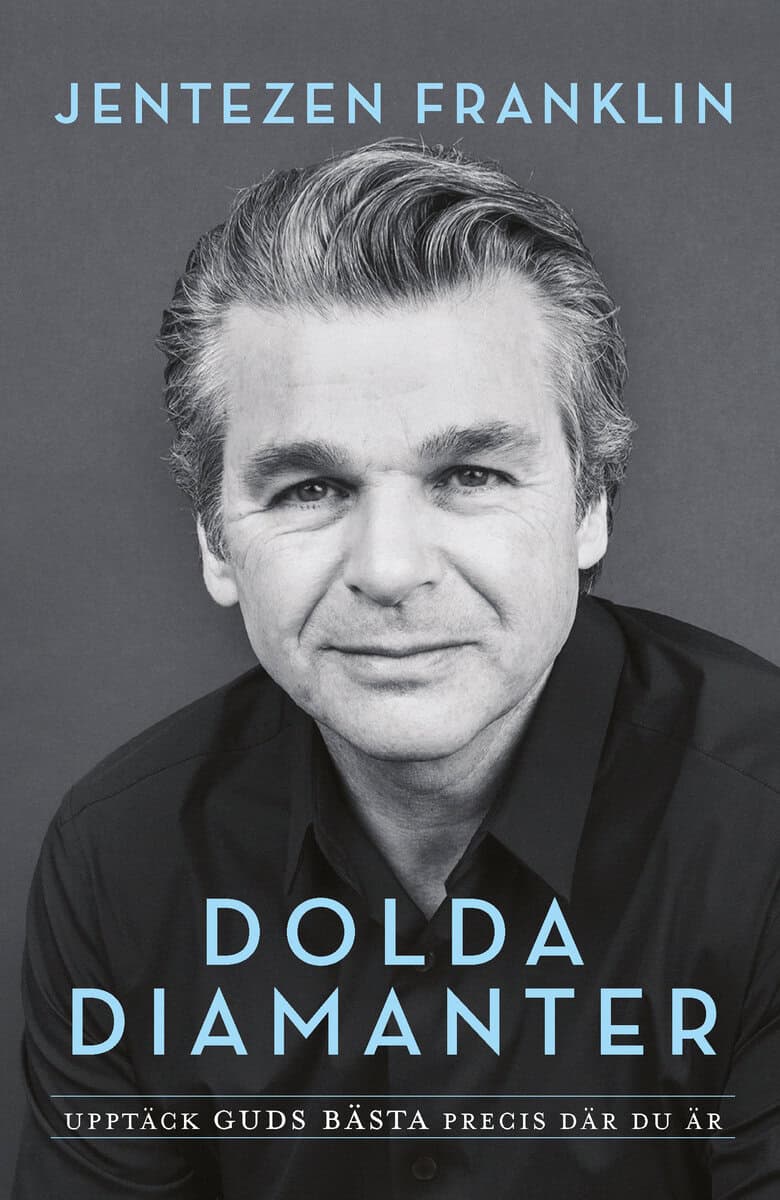 Jentezen Franklin : Dolda diamanter : upptäck guds bästa precis där du är