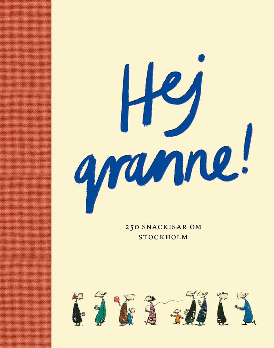 Jeppe Wikström : Hej granne! : 250 snackisar om Stockholm