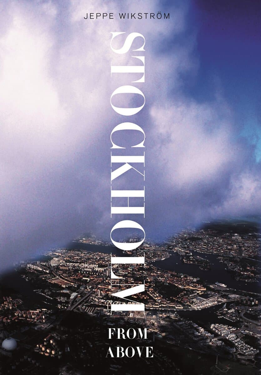 Jeppe Wikström : Stockholm from above