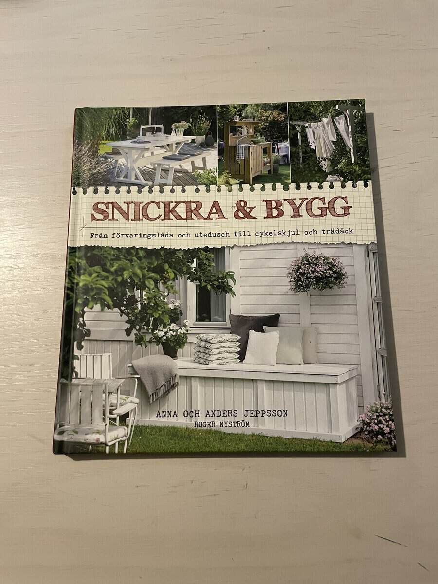 Jeppsson, Anna, Jeppsson, Anders, Nyström, Roger : Snickra & bygg