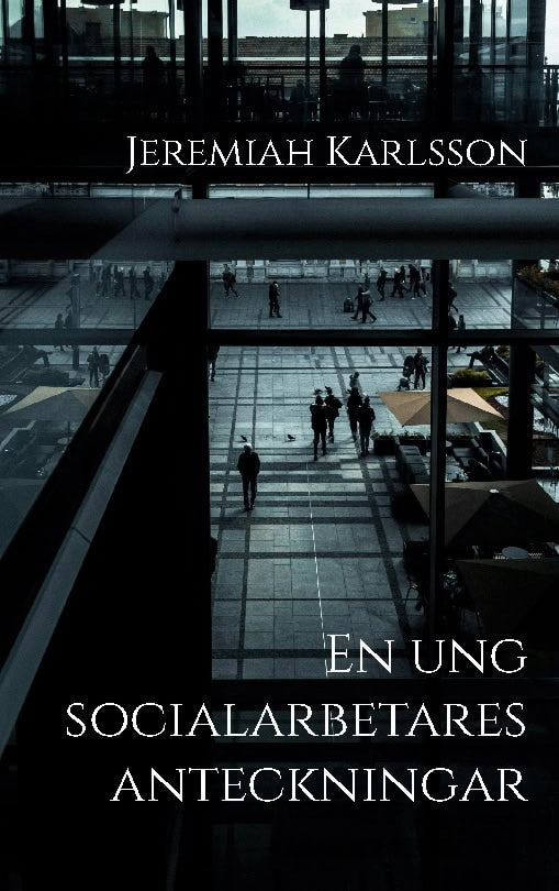 Jeremiah Karlsson : En ung socialarbetares anteckningar : noveller