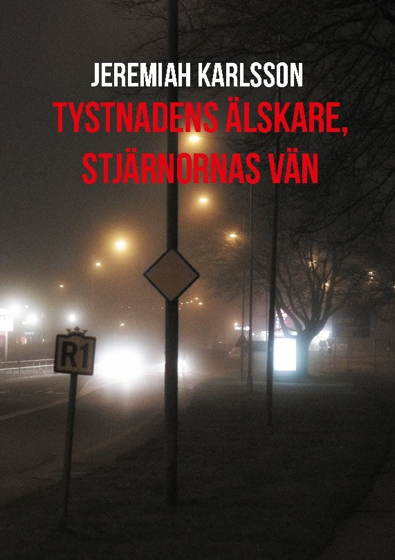 Jeremiah Karlsson : Tystnadens älskare, stjärnornas vän
