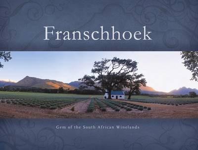 Jeremy Browne : Franschhoek Gem of the South African Winelands