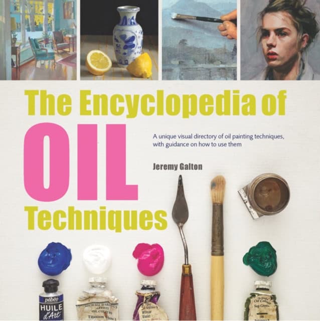Jeremy Galton : The Encyclopedia of Oil Techniques