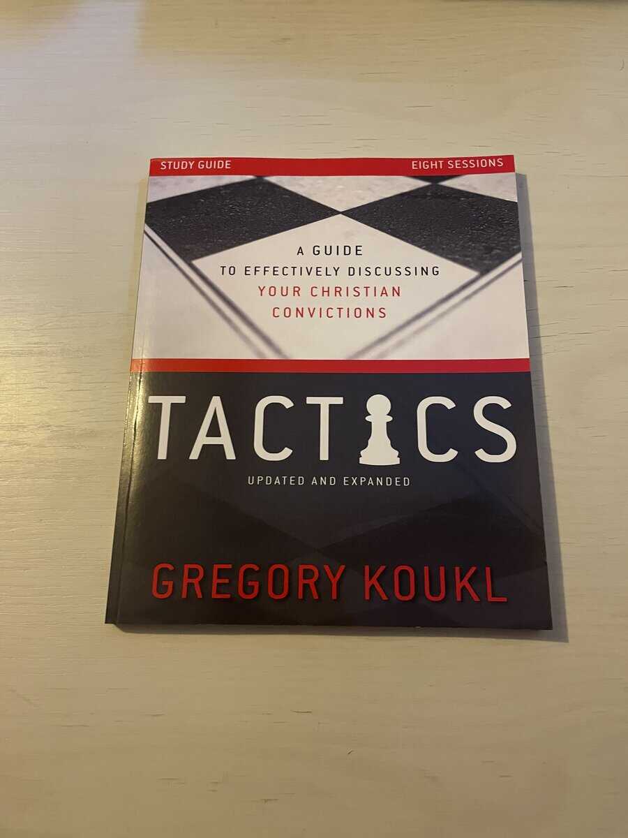 Jeremy Osinski : Tactics - A Guide to effectively discussing your christian conviction