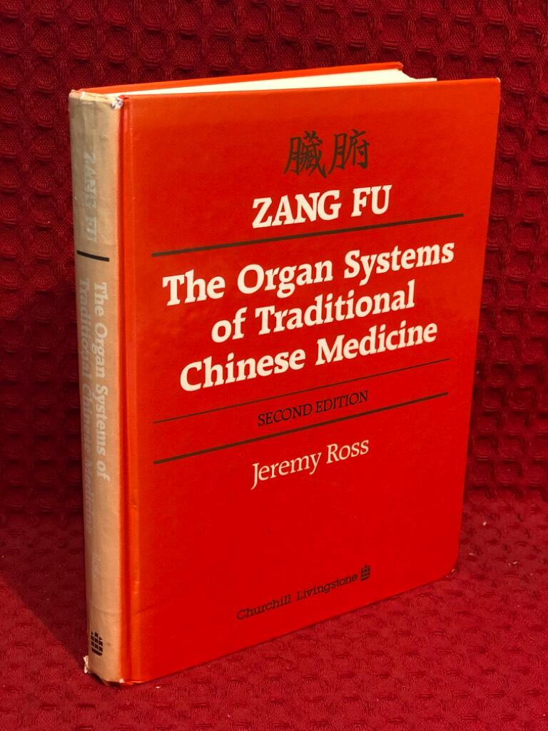 Jeremy Ross : ZANG FU The Organ Systems of Traditional Chinese Medicine