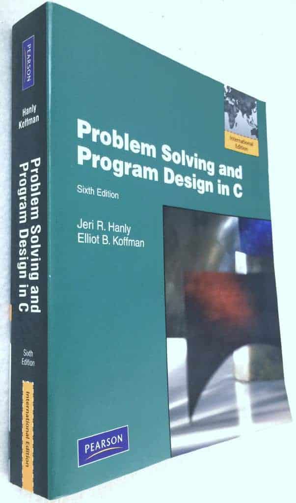 Jeri R Hanly ; Elliot B Koffman : Problem Solving and Program Design in C