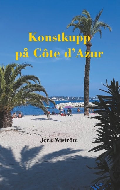 Jerk Wiström : Konstkupp på Côte d´Azur
