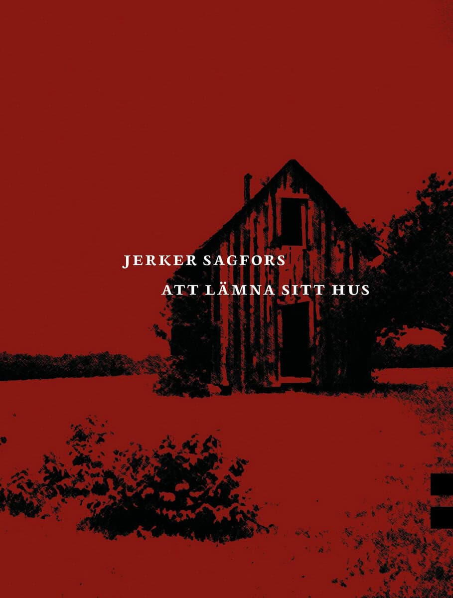 Jerker Sagfors : Att lämna sitt hus
