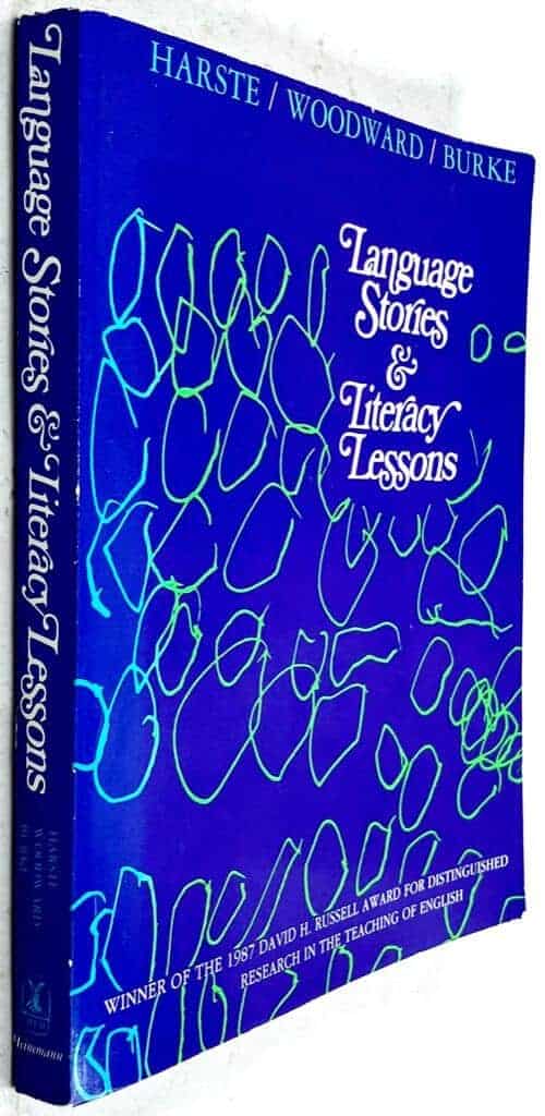 Jerome C Harste ; Virginia A Woodward ; Carolyn L. Burke : Language Stories & Literacy Lessons