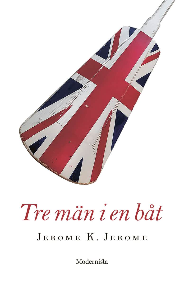 Jerome K. Jerome : Tre män i en båt