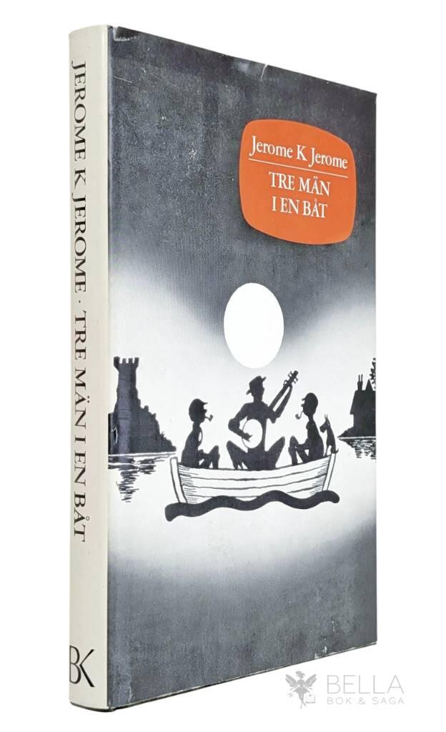 Jerome K. Jerome : Tre män i en båt