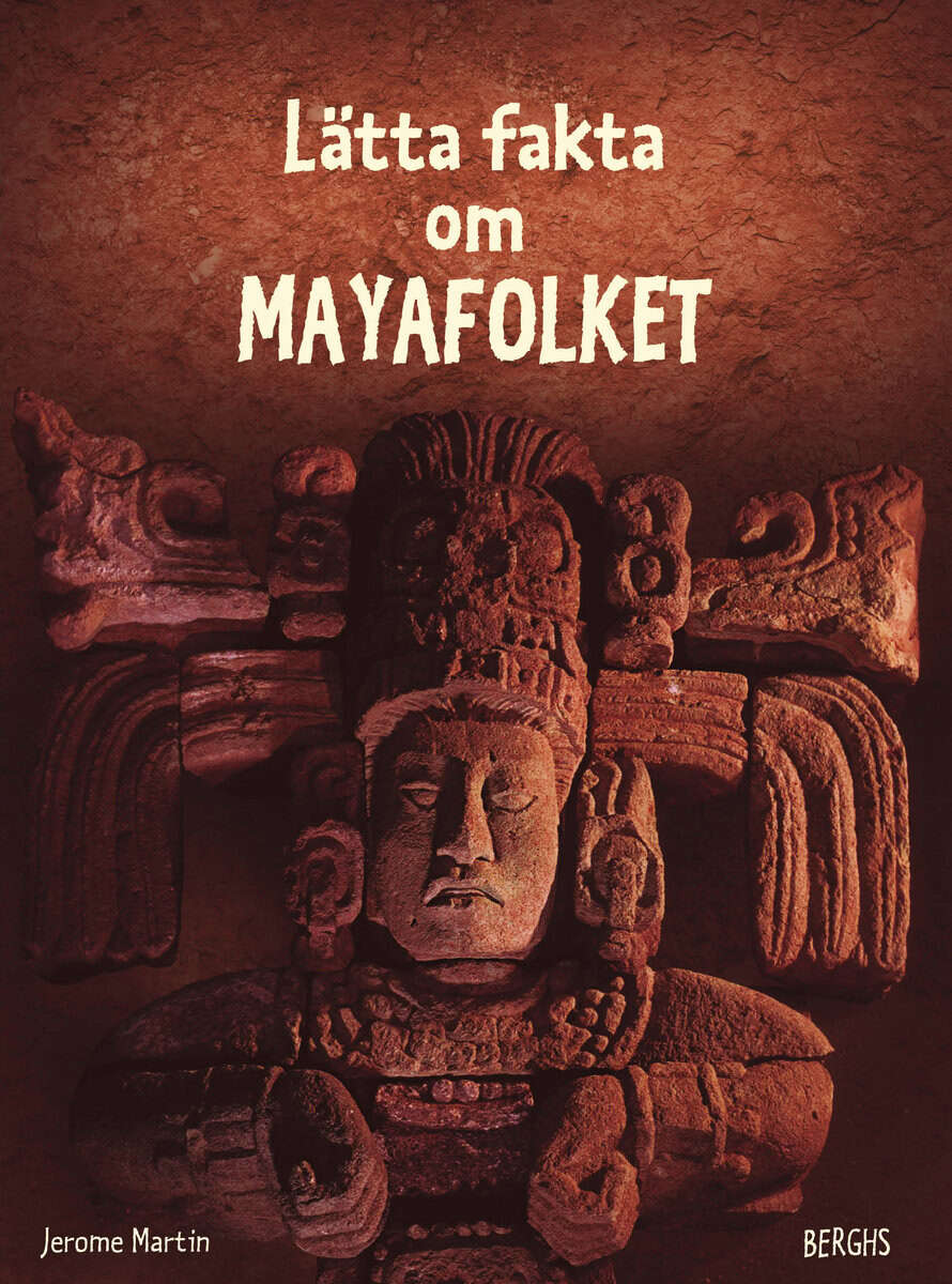 Jerome Martin : Lätta fakta om Mayafolket