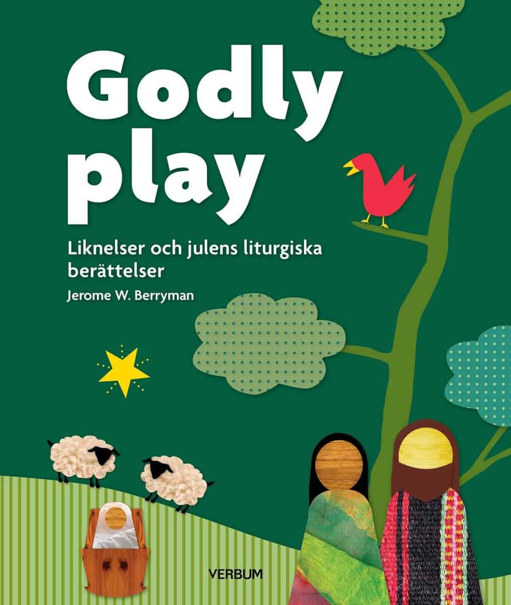 Jerome W. Berryman : Godly play. Liknelser och julens liturgiska berättelse