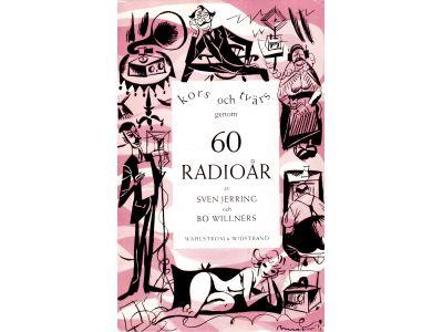 Jerring, Sven ; Willners, Bo : Kors och tvärs genom 60 radioår
