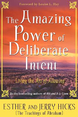 Jerry Hicks : Amazing power of deliberate intent - living the art of allowing