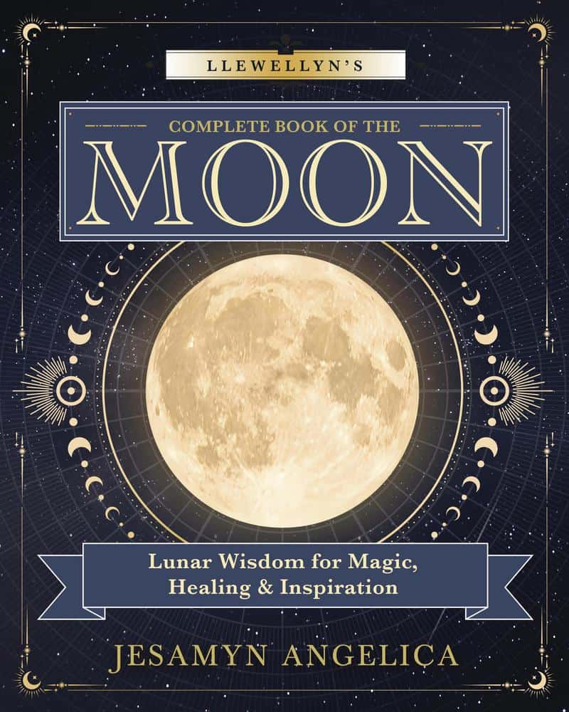 Jesamyn Angelica : Llewellyn's Complete Book of the Moon