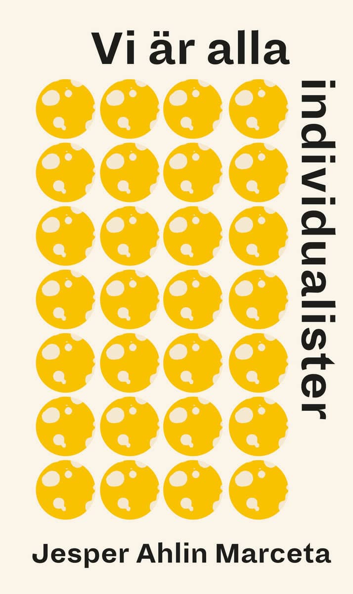 Jesper Ahlin Marceta : Vi är alla individualister