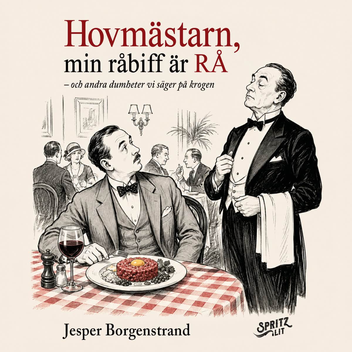 Jesper Borgenstrand : Hovmästarn, min råbiff är rå