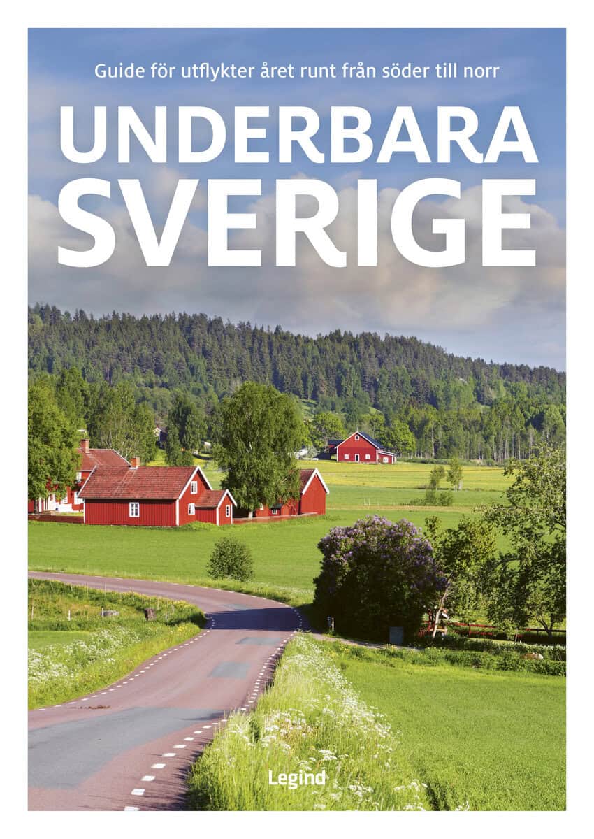 Jesper Groftved : Underbara Sverige : guide för utflykter året runt från söder till norr
